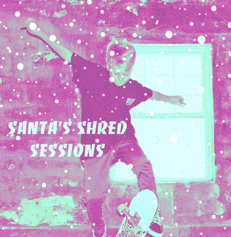 Santa’s Shred Sessions (Winter Edition)